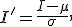 I'=\frac{I-\mu}{\sigma},