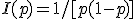 I(p) = 1/[p(1-p)]