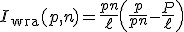 I_{\mathrm{wra}}(p, n) = \frac{p+n}{\ell} \left( \frac{p}{p+n} - \frac{P}{\ell} \right)
