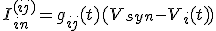 I_{in}^{(ij)} = g_{ij}(t) (V_{syn} - V_i(t))
