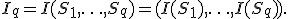 I_q=I(S_1,\ldots,S_q)=(I(S_1),\ldots,I(S_q)).