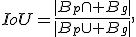 
IoU=\frac{|B_p\cap B_g|}{|B_p\cup B_g|},
