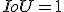 IoU=1