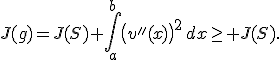 J(g)=J(S)+\int_a^b\bigl(v''(x)\bigr)^2\,dx\geq J(S).