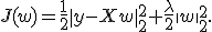 J(w)=\frac{1}{2}\|y-Xw\|_2^2+\frac{\lambda}{2}\|w\|_2^2.