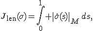 J_{\mathrm{len}}(\sigma)=\int_0^1 \|\dot{\sigma}(s)\|_M\,ds,