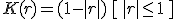 K(r) = (1 - |r|)\, [\, |r| \leq 1\,]
