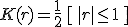 K(r) = \frac{1}{2}\, [\, |r| \leq 1\,]