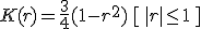 K(r) = \frac{3}{4}(1 - r^2)\, [\, |r| \leq 1\,]