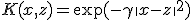 K(x, z) = \exp(-\gamma \|x - z\|^2)