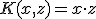 K(x, z) = x \cdot z