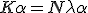 K \alpha = N \lambda \alpha