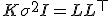 K + \sigma^2 I = L L^{\top}