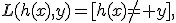 L(h(x),y)=[h(x)\ne y],
