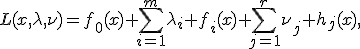 L(x,\lambda,\nu)=f_0(x)+\sum_{i=1}^m\lambda_i f_i(x)+\sum_{j=1}^r\nu_j h_j(x),