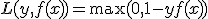 L(y, f(x)) = \max(0, 1 - y f(x))