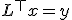 L^{\top} x = y