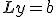 L y = b 