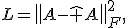 L=\left\|A-\widehat A\right\|_F^2,