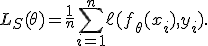 
L_S(\theta)=\frac{1}{n}\sum_{i=1}^{n}\ell(f_\theta(x_i),y_i).
