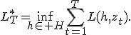 L_T^*=\inf_{h\in H}\sum_{t=1}^{T}L(h,z_t).