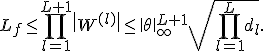 L_f\leq\prod_{l=1}^{L+1}\|W^{(l)}\|\leq\|\theta\|_{\infty}^{L+1}\sqrt{\prod_{l=1}^{L}d_l}.