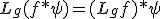 L_g(f * \psi) = (L_g f) * \psi