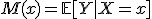 M(x) = \mathbb{E}[Y | X=x]