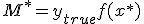 M^* = y_{true} f(x^*)