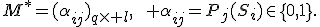 M^{\ast}=(\alpha_{ij})_{q\times l},\qquad \alpha_{ij}=P_j(S_i)\in\{0,1\}.