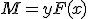 M = y F(x)