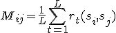 M_{ij} = \frac{1}{L} \sum_{t=1}^L r_t(s_i, s_j)