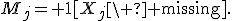 M_j={\bf 1}[X_j\ {\rm missing}].