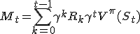 M_t = \sum_{k=0}^{t-1} \gamma^k R_k + \gamma^t V^\pi(S_t)