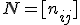 N=[n_{ij}]