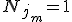 N_{j_m} = 1