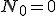 N_0=0