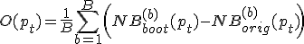 O(p_t) = \frac{1}{B} \sum_{b=1}^{B} \left( NB_{boot}^{(b)}(p_t) - NB_{orig}^{(b)}(p_t) \right)