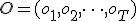 O = (o_1, o_2, \dots, o_T)