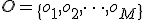O = \{o_1, o_2, \dots, o_M\}