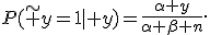 P(\widetilde y=1\mid y)=\frac{\alpha+y}{\alpha+\beta+n}.