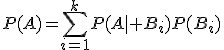 P(A)=\sum_{i=1}^{k}P(A\mid B_i)P(B_i)