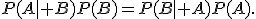 P(A\mid B)P(B)=P(B\mid A)P(A).