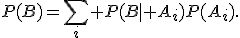 P(B)=\sum_i P(B\mid A_i)P(A_i).