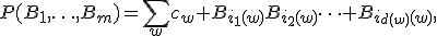P(B_1,\ldots,B_m)=\sum_{w}c_w B_{i_1(w)}B_{i_2(w)}\cdots B_{i_{d(w)}(w)},