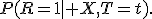 P(R=1\mid X,T=t).
