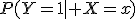 P(Y=1\mid X=x)