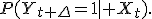 P(Y_{t+\Delta}=1\mid X_t).