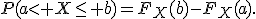 
P(a\lt X\le b)=F_X(b)-F_X(a).
