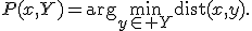 
P(x,Y)=\arg\min_{y\in Y}\operatorname{dist}(x,y).
